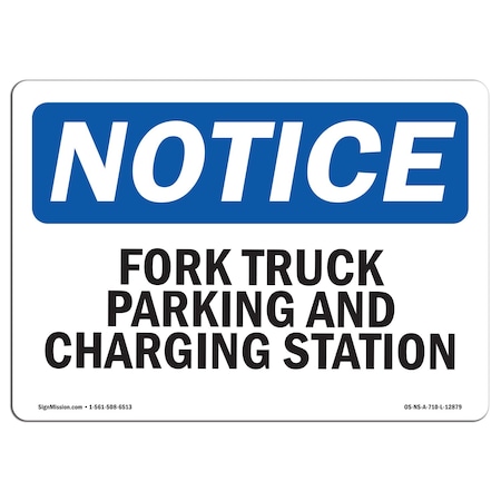 Signmission Safety Sign, OSHA Notice, 7" Height, Fork Truck Parking And Charging Station Sign, Landscape OS-NS-D-710-L-12879